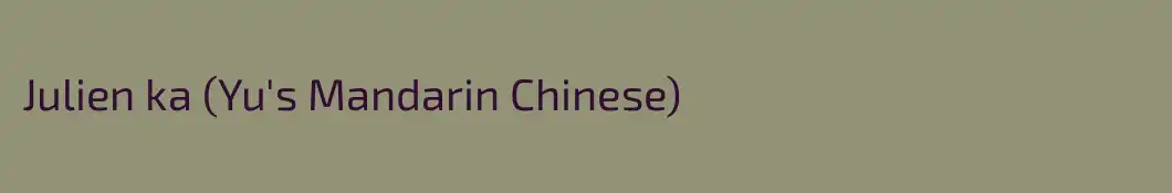 Julien ka (Yu's Mandarin Chinese)